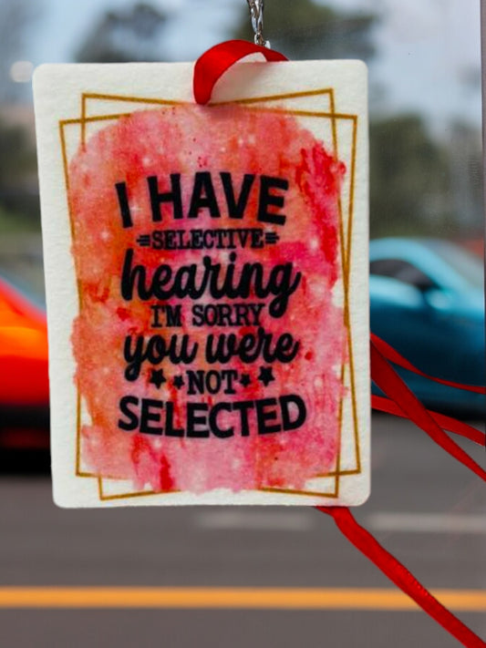 I Have Selective Hearing...Car Freshener